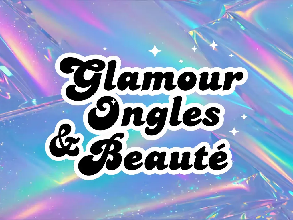 Glamour, Ongles & Beauté