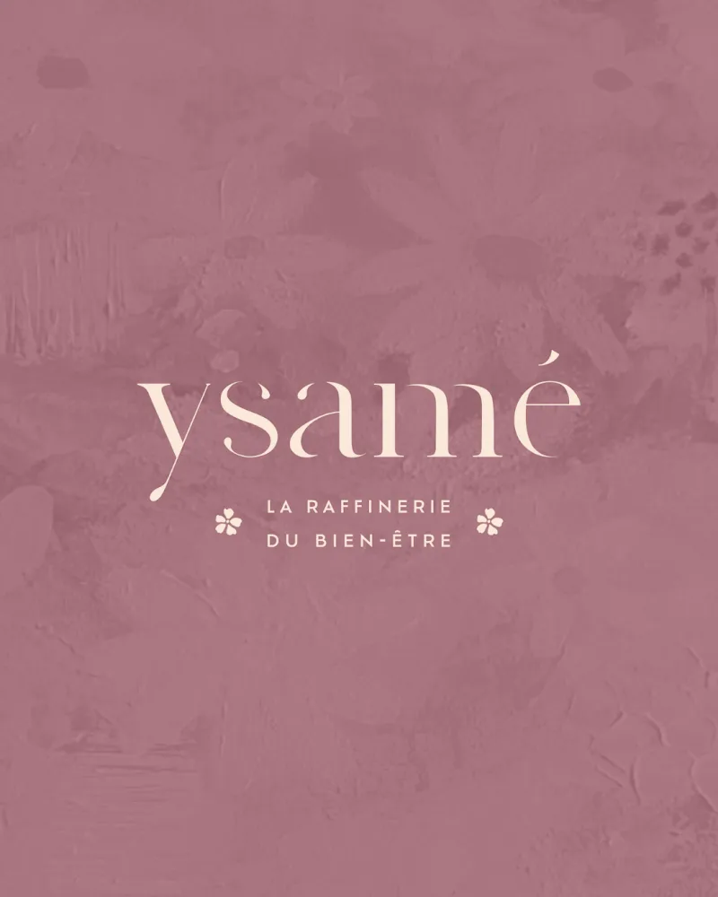 Ysamé - La Raffinerie du bien-être