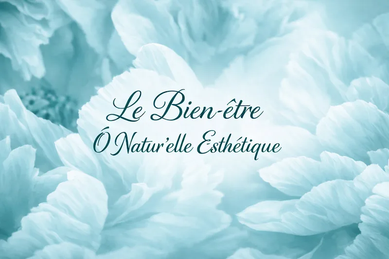 Le Bien-être Ô Natur'elle Esthétique